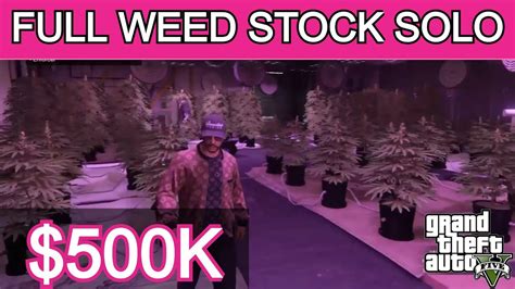 Gta 5 Online Sell Full Weed Farm Stock Solo 500K Double Cash YouTube