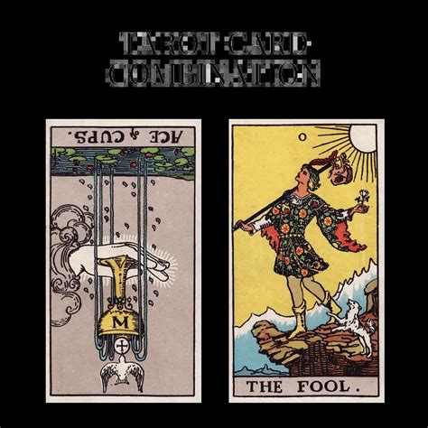 Ace Of Cups Reversed AND The Fool Tarot Cards Together