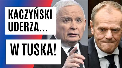 Kaczy Ski Uderza W Tuska Jest Na Us Ugach Niemiec Premier Odpu Ci