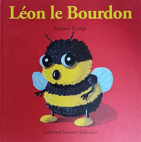 Drôles de Petites Bêtes Léon le Bourdon Il était deux fois