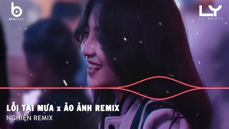 Nonstop Tẩm Thuốc Lắc 2023 Lỗi Tại Mưa x Ảo Ảnh Remix Hot TikTok Nhạc Trẻ Remix Hay Nhất
