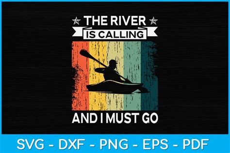 The River Is Calling And I Must Go Rafting Svg Cutting File So Fontsy