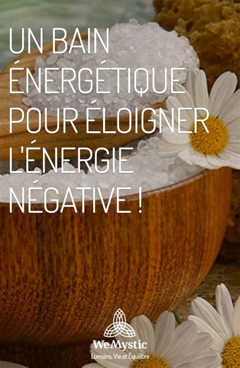 Un bain énergétique pour éloigner l énergie négative WeMystic