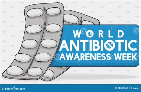 Blister Packs And Label Commemorating World Antibiotic Awareness Week