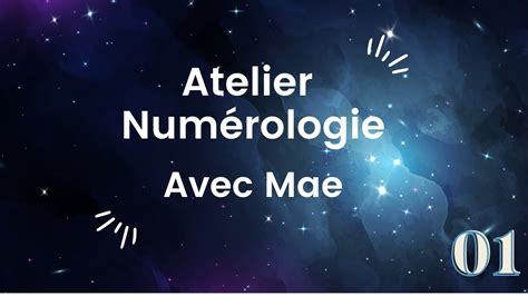 Atelier Numérologie avec Mae 01 YouTube