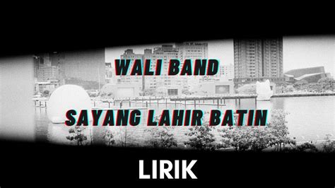 Sayang Lahir Batin Wali Band Lirik Lagu Youtube