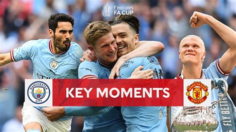 Manchester City V Manchester United Key Moments Final Emirates Fa Cup 2022 23 Youtube