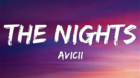 Avicii The Nights Lyrics He Said One Day You Ll Leave This World