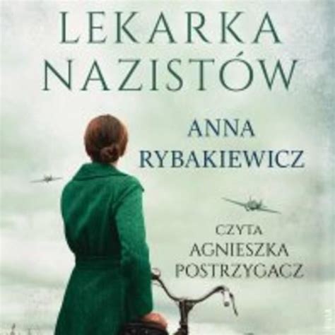 Lekarka nazistów mp3 Anna Rybakiewicz ebook najszybsza wysyłka