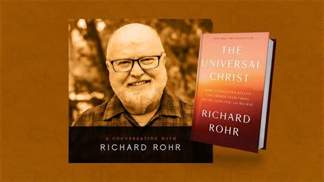 91 Richard Rohr The Universal Christ Ego Development Forgiveness