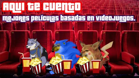 Mejores Peliculas Basadas En Videojuegos YouTube