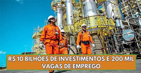 Petrobras anuncia investimentos de R 10 BILHÕES na Refinaria Gabriel