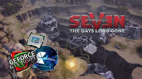 Seven The Days Long Gone Gtx Ti Gb I K Max Settings