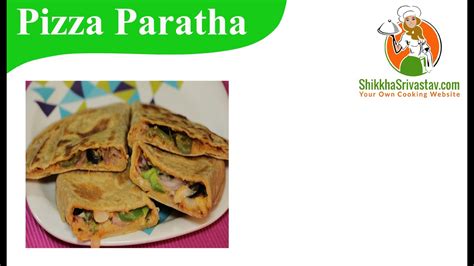 Pizza Paratha Recipe In Hindi पिज़्ज़ा पराठा बनाने की विधि How To Make