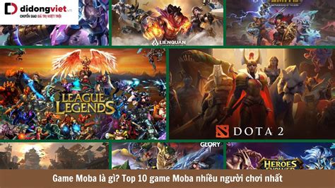 Game Moba là gì Top 10 game Moba nhiều người chơi nhất