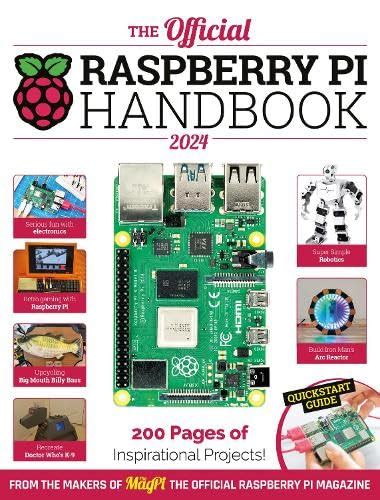 The Official Raspberry Pi Handbook Astounding Projects With Raspberry