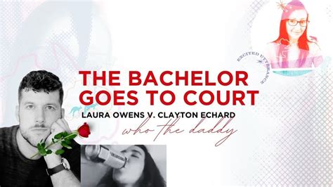 The Bachelor goes to Court - Laura Owens v. Clayton Echard (who the ...