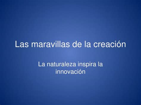 Ppt Las Maravillas De La Creaci N Powerpoint Presentation Free