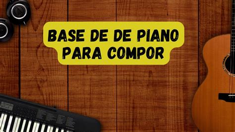 Base De Piano Para Compor Youtube