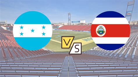 Repechaje Selecci N De F Tbol De Honduras Vs Costa Rica Fecha Hora Y