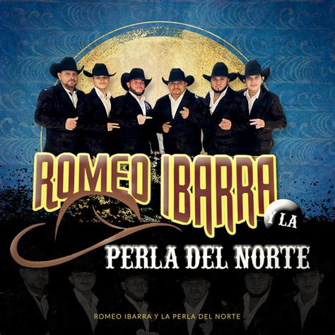 Romeo Ibarra Y La Perla Del Norte Spotify