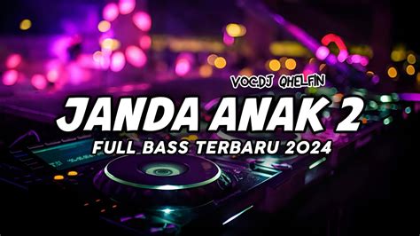 Dj Janda Anak Voc Djqhelfin Remix Full Bass Terbaru Reski