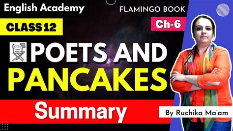 Poets And Pancakes Summary Class 12 English Chapter 6 From Flamingo Book English Academy Youtube