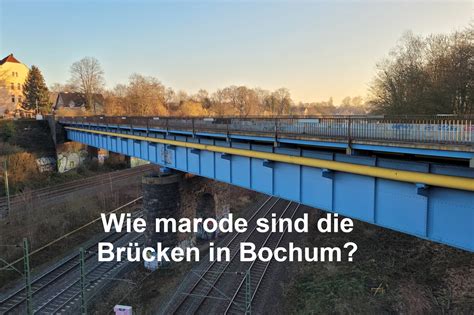 Brücken in Bochum Wie marode sind Brücken in Bochum Bochum