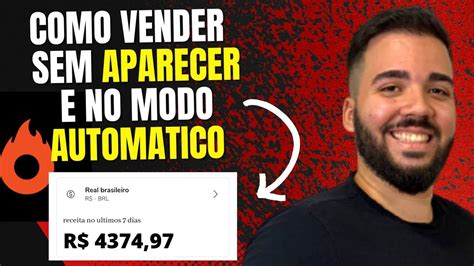 Como Vender Sem Aparecer E No Modo Automatico Sendo Afiliado Youtube