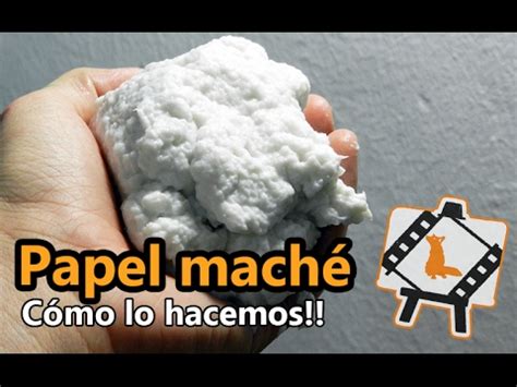 C Mo Hacer Papel Mach C Mo Lo Hacemos Youtube