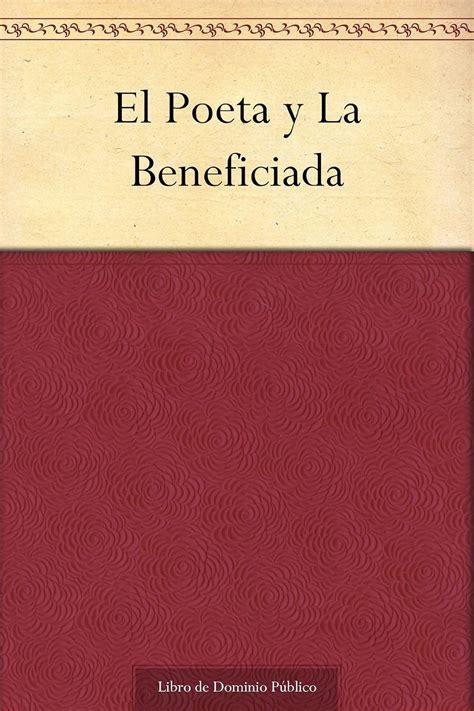 Amazon El Poeta Y La Beneficiada Spanish Edition Ebook De Los