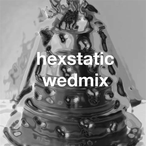 Hexstatic Wedmix By Robin Hexstatic Mixcloud