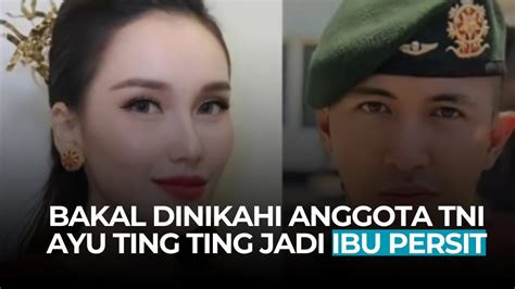 Bakal Dinikahi Perwira TNI Ayu Ting Ting Jadi Ibu Persit Warganet