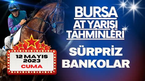 12 Mayıs 2023 Cuma Bursa At Yarışı Tahminleri YouTube