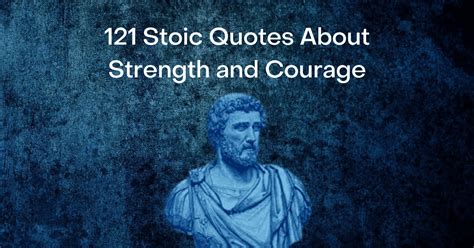 125 Stoic Quotes About Strength and Courage