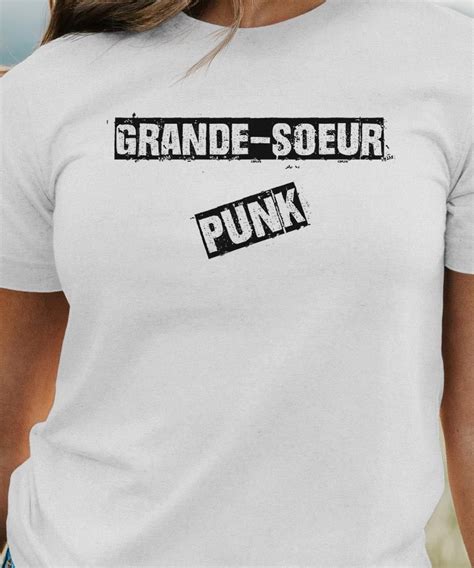 T Shirt Grande Soeur PUNK Pour Femme