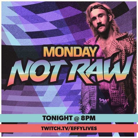 Effy On Twitter Rt Effylives Tonight At Pmest Mondaynotraw