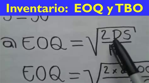 Como calcular la EOQ y el TBO ejercicio de administración de