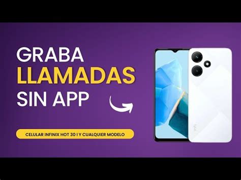 COMO GRABAR LLAMADAS EN CELULAR INFINIX HOT I YouTube