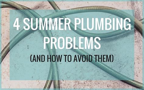 The Most Common Summer Plumbing Problems And How To Avoid Them