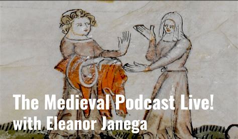 The Medieval Podcast Live! with Eleanor Janega - Medievalists.net