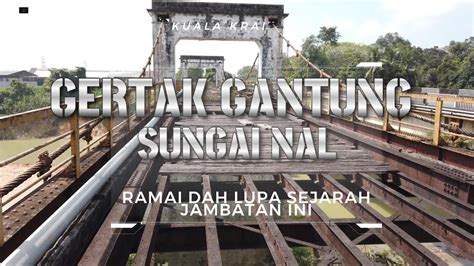 KUALA KRAI KELANTAN Jambatan Gantung Sultan Ismail YouTube