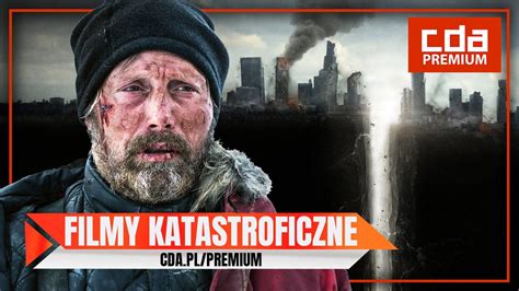 NAJLEPSZE FILMY KATASTROFICZNE CDA Premium YouTube