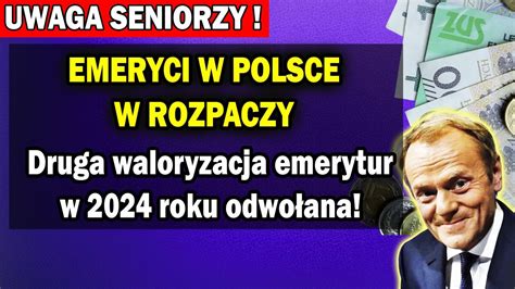 EMERYCI W POLSCE W ROZPACZY Druga Waloryzacja Emerytur W 2024 Roku