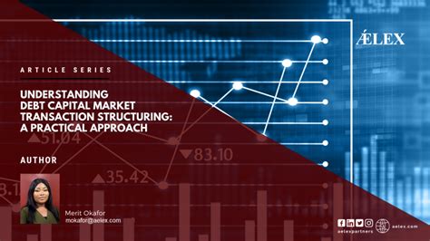 Understanding Debt Capital Market Transaction Structuring A Practical