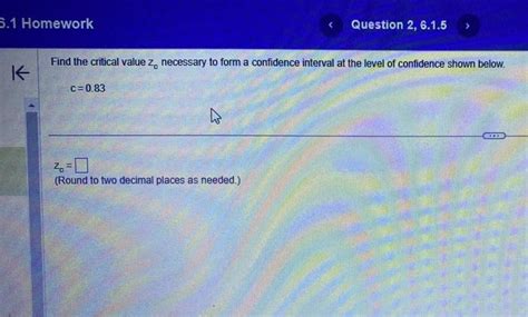 Solved Find The Critical Value Zc Necessary To Form A Chegg