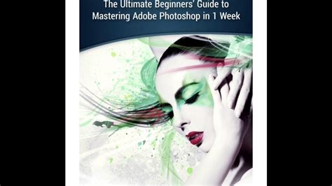 Photoshop The Ultimate Beginners Guide To Mastering Adobe Photoshop