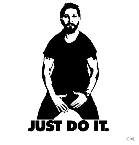 "Shia Labeouf - just do it" Posters by ICML | Redbubble