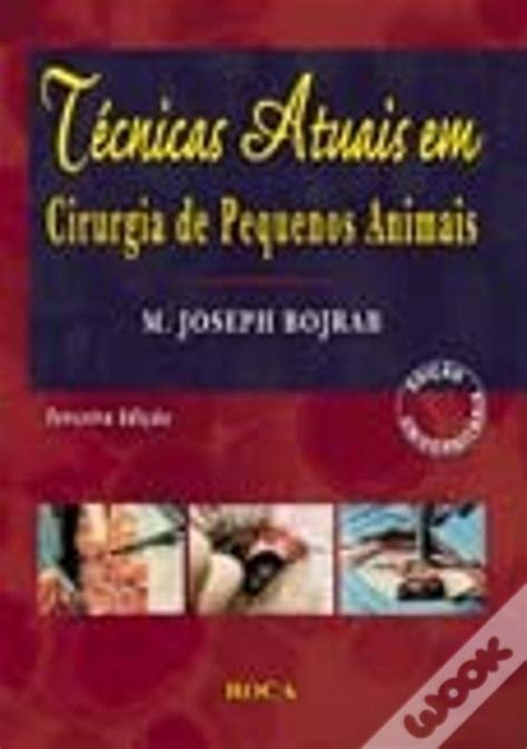 T Cnicas Atuais Em Cirurgia De Pequenos Animais De M Joseph Bojrab