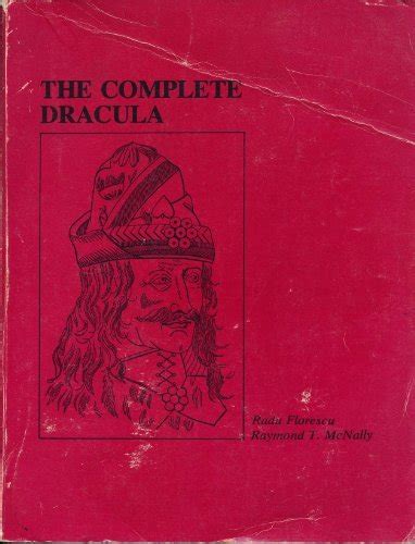 The Complete Dracula Florescu Radu Author Mcnally Raymond T